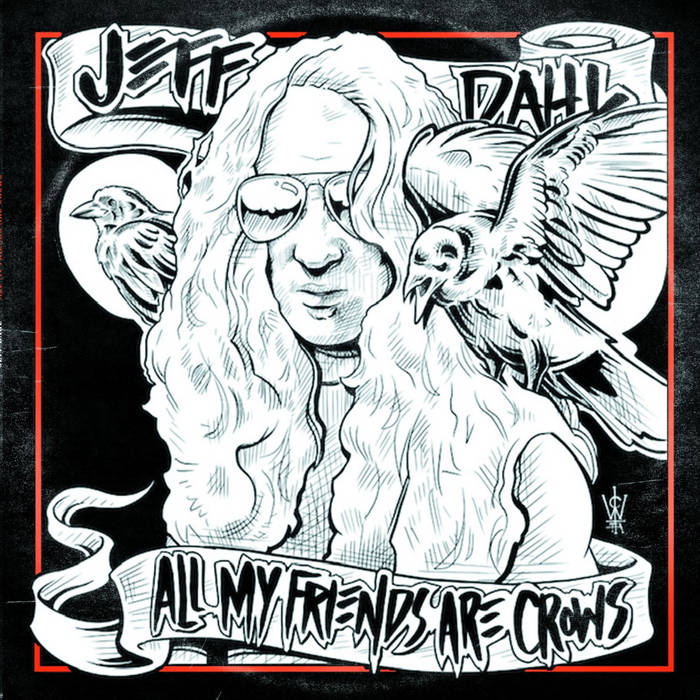 All my friends are crows | JEFF DAHL | Ghost Highway Recordings