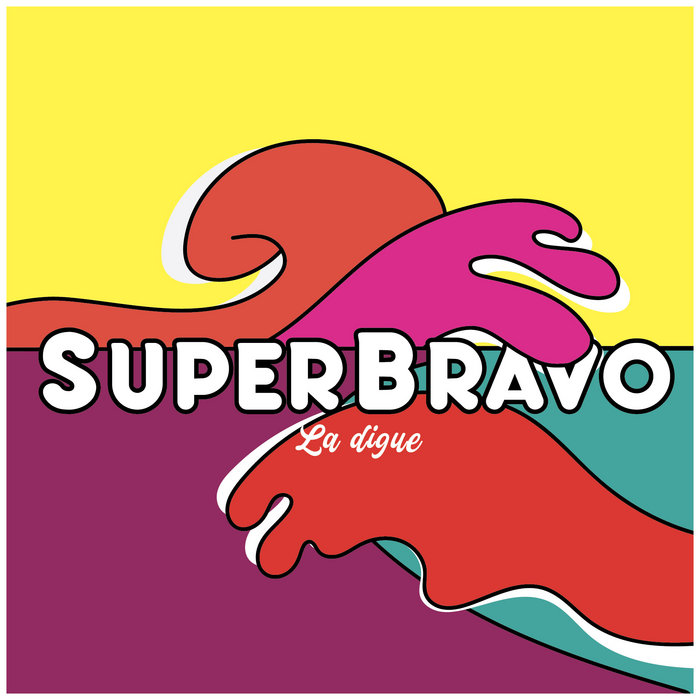 LA DIGUE | SuperBravo - Bandcamp