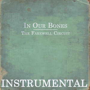 The Farewell Circuit — In Our Bones INSTRUMENTALS