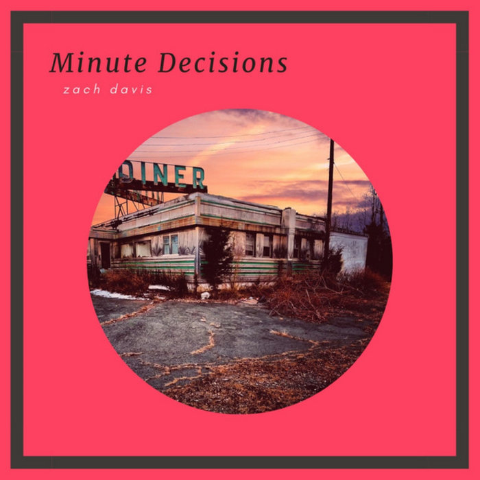 Minute Decisions | Zach Davis