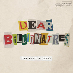 The Empty Pockets — Dear Billionaires