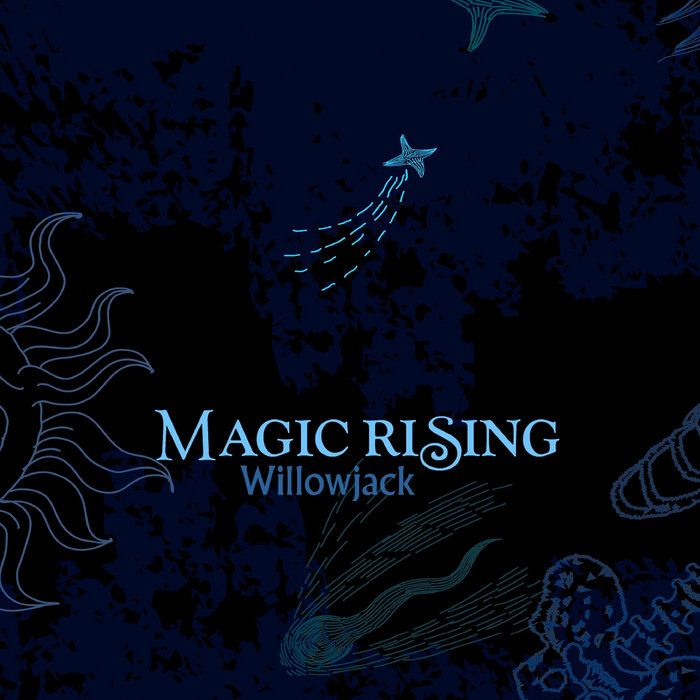 Magic Rising En Magic Rising (Album) | Willowjack