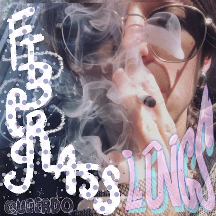 Fiberglass Lungs Queerdo DEMOLICHEN