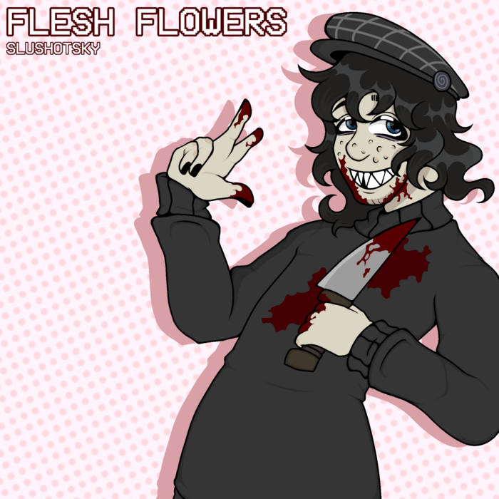 FLESH FLOWERS Slushotsky