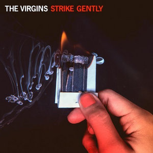Flashbacks, Memories, and DreamsThe Virgins (off of the new album "Strike Gently") cover