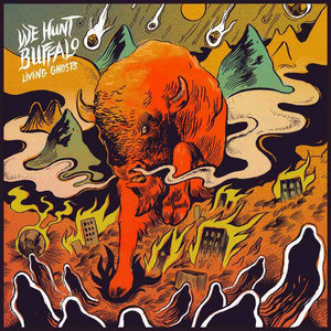 We Hunt Buffalo — Living Ghosts