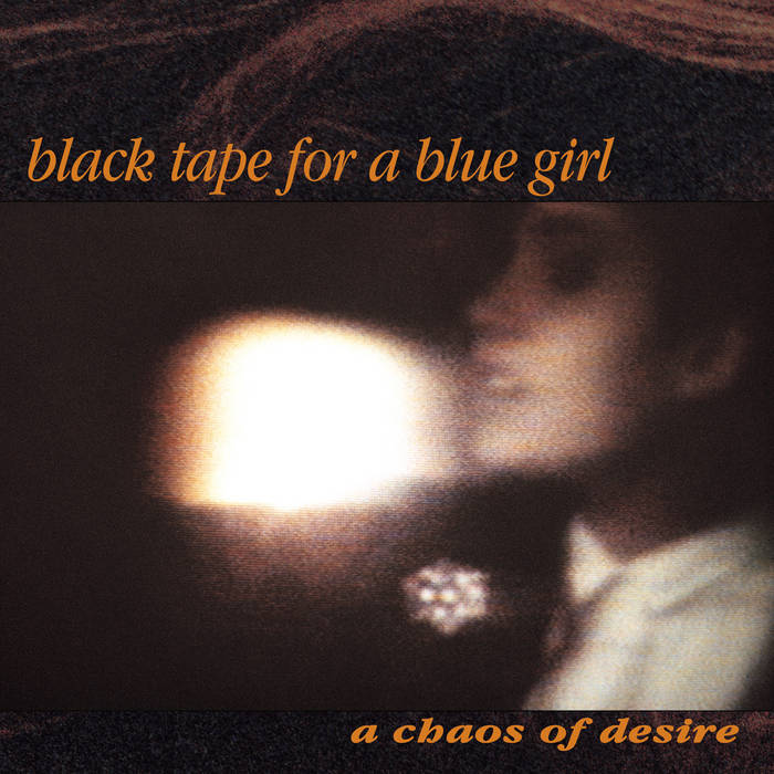 A Chaos of Desire (2022 remaster) | Black Tape For A Blue Girl