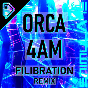 Orca - 4AM [Filibration Remix]Filibration cover