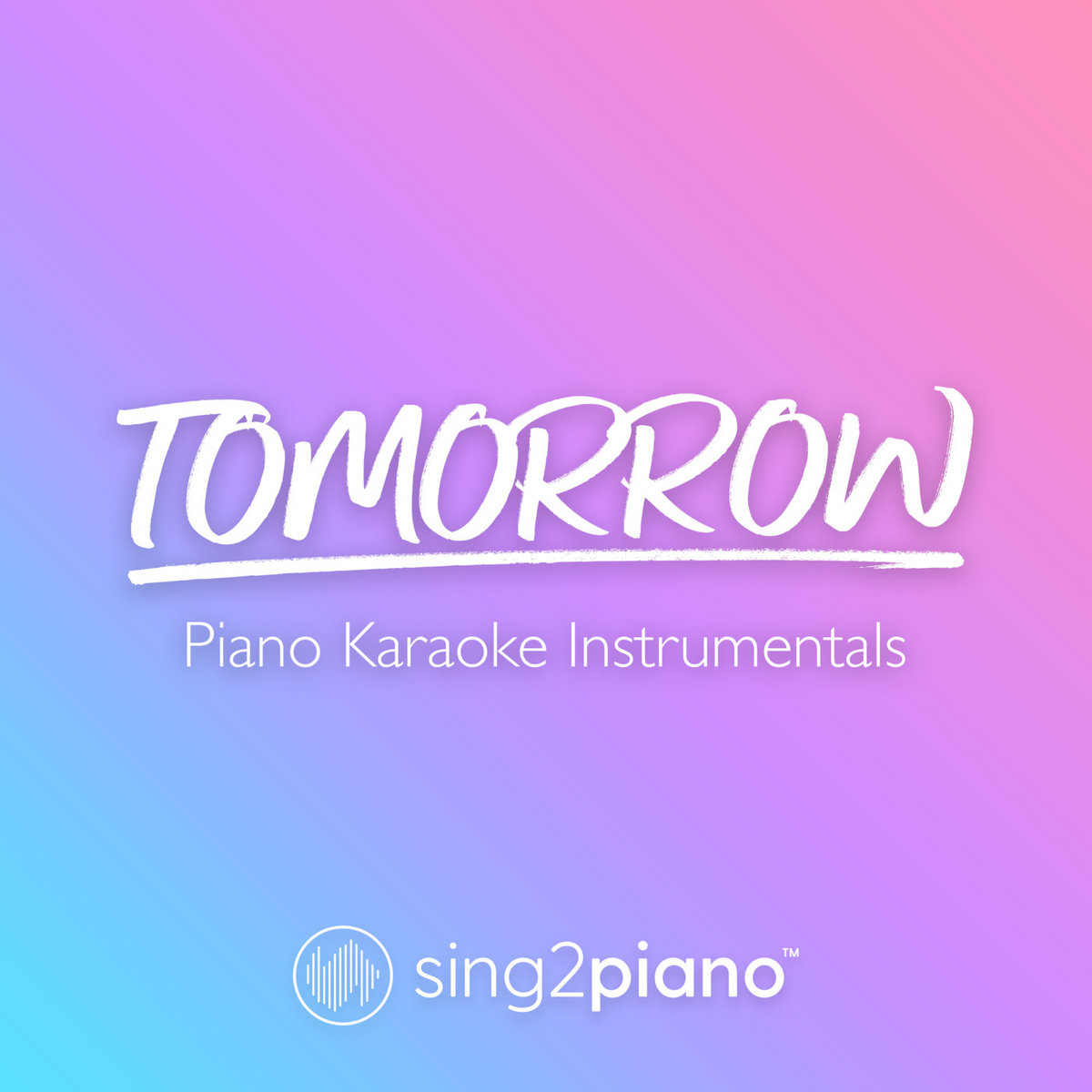 Tomorrow (Piano Karaoke Instrumentals) Sing2Piano
