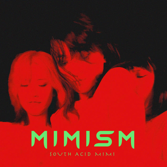 MIMISM | South Acid Mimi
