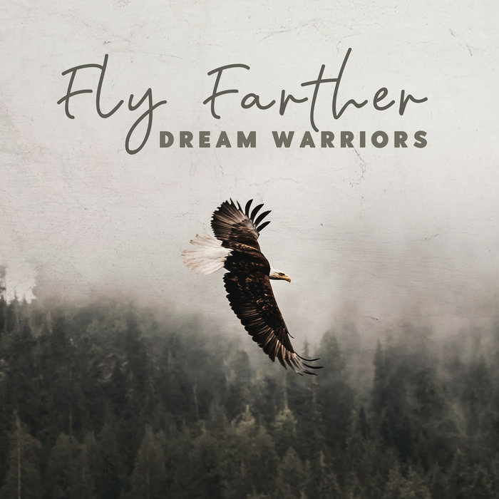 Fly Father Fly Farther | Dream Warriors Collective | Dream Warriors