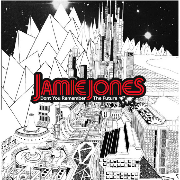 Don't You Remember The Future | Jamie Jones | Crosstown Rebels
