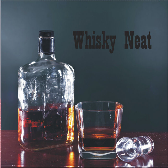 Whisky Neat Whisky Neat