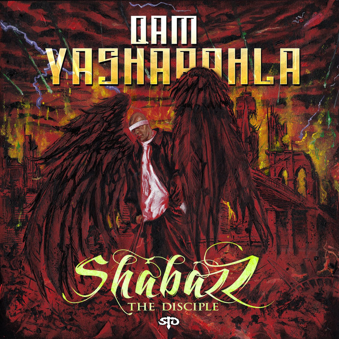Qam Yasharahla | Shabazz The Disciple