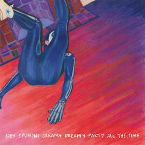 Joey Spumoni Creamy Dreamy Party All The Time cover