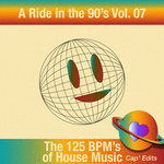 A Ride in the 90’s Vol. 07: The 125 BPM's of House Music ⛑