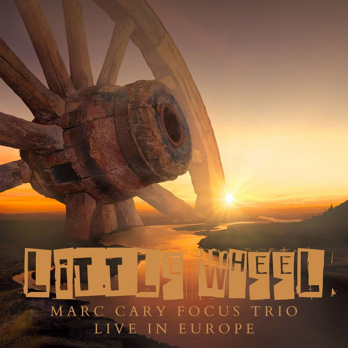 Little Wheel Spin And Spin Live Marc Cary Focus Trio Marc Cary