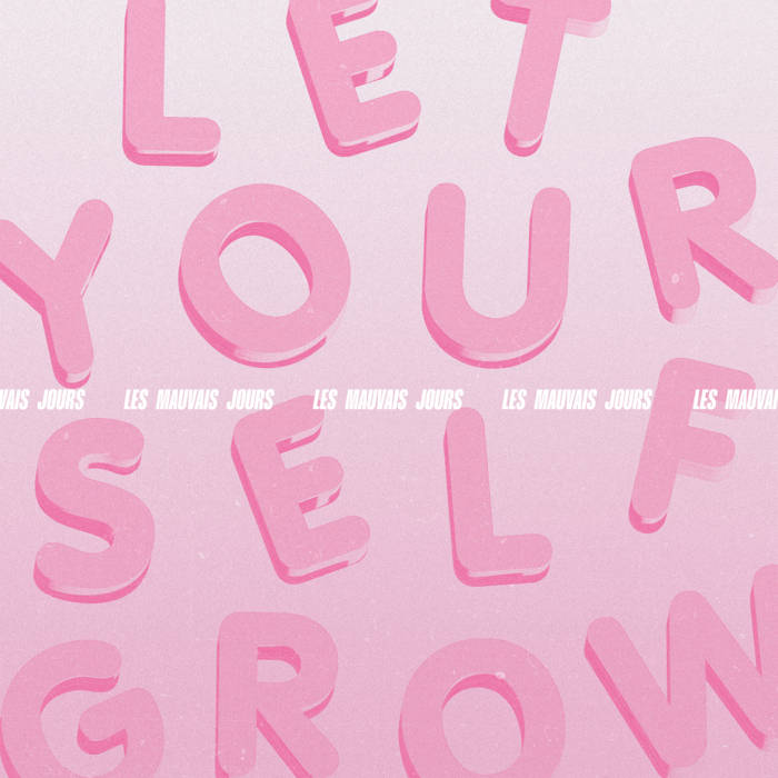 let-yourself-grow-les-mauvais-jours