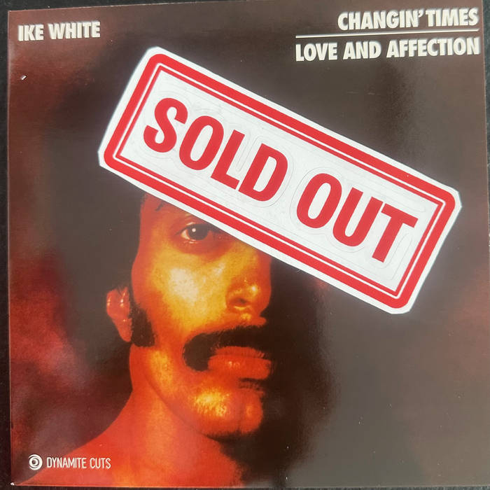 Ike White - Changing times / Love and Affection / NO DOWNLOAD