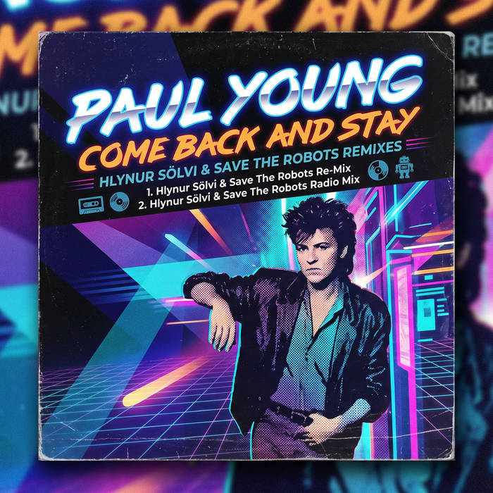 Paul Young - Come Back and Stay ( Hlynur Sölvi & Save The Robots