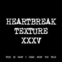 HEARTBREAK TEXTURE XXXV [TF01242] cover art