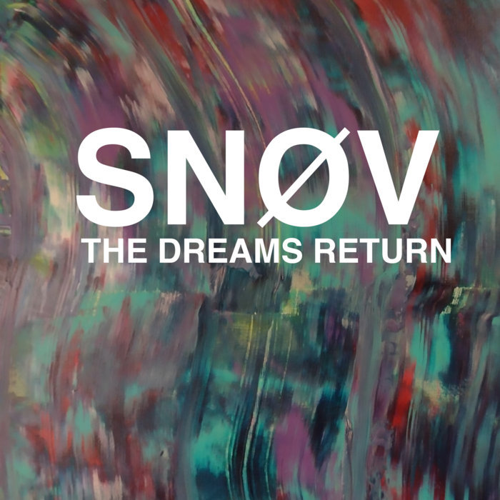 Snøv The Dreams Return | Snøv