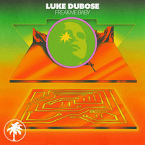 Luke DuBose — Freak Me Baby