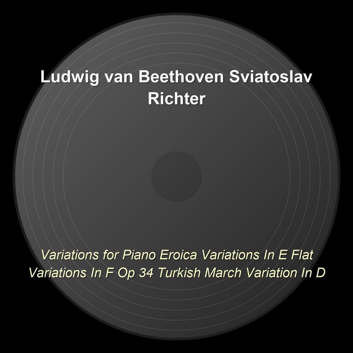 Variations for Piano Eroica Variations In E Flat Variations In F Op 34 ...