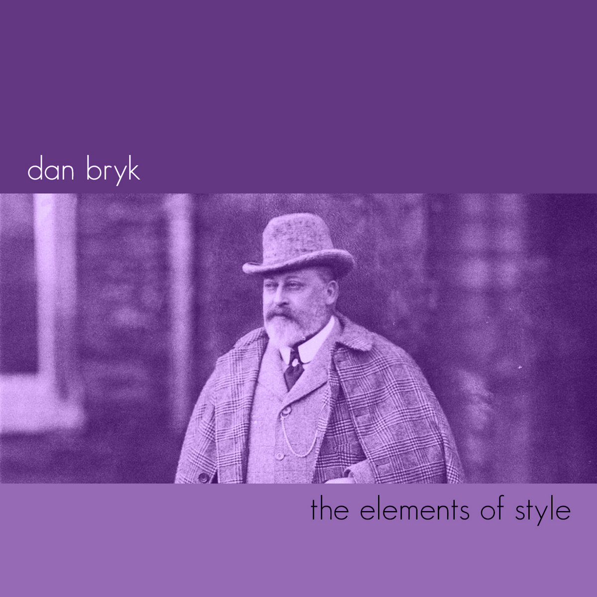 The Elements Of Style Dan Bryk dan bryk bandcamp
