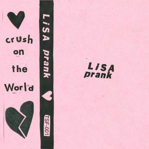 Lisa Prank — crush on the world