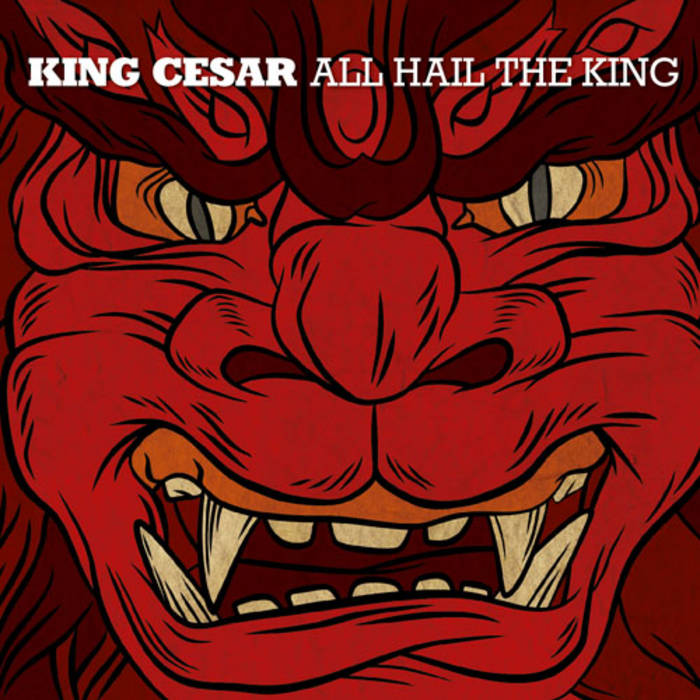 All Hail The King | King Cesar | 299 Records