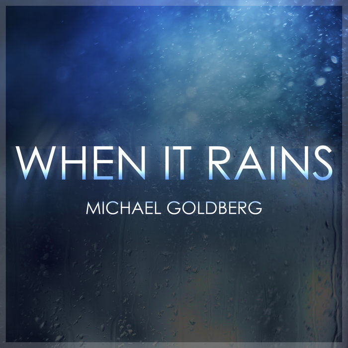 When It Rains Michael Goldberg
