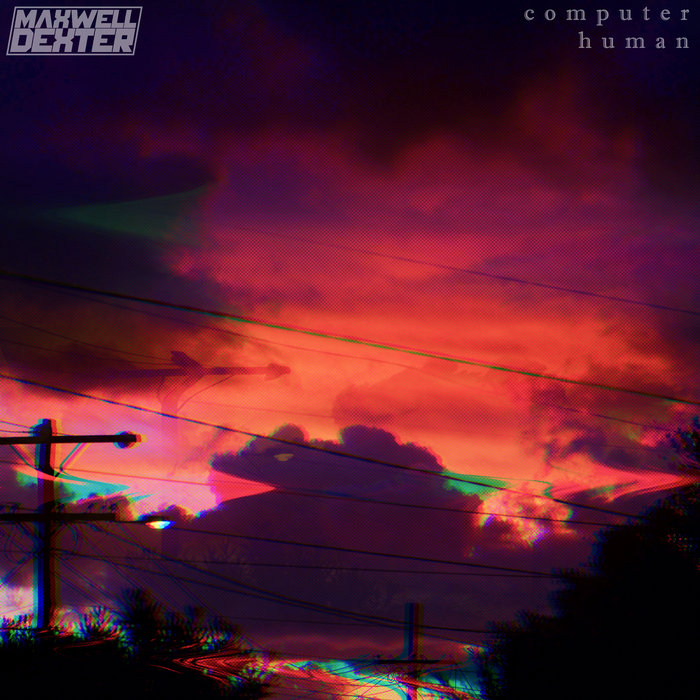 Computer Human | Maxwell Dexter