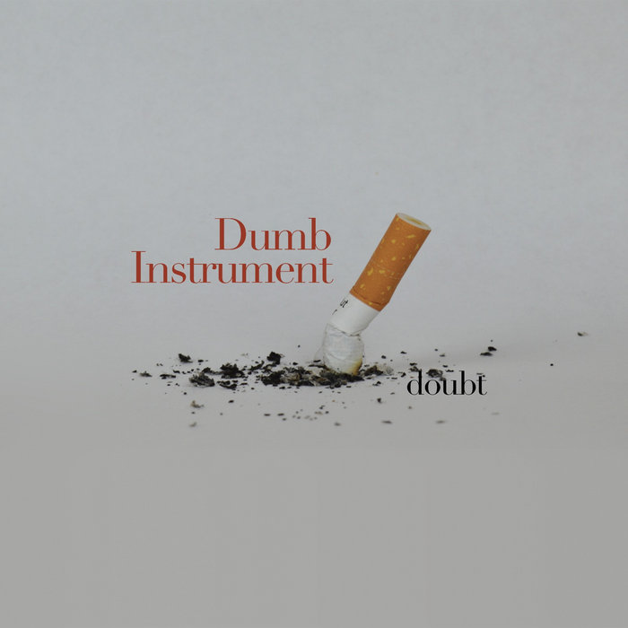 Doubt | Dumb Instrument
