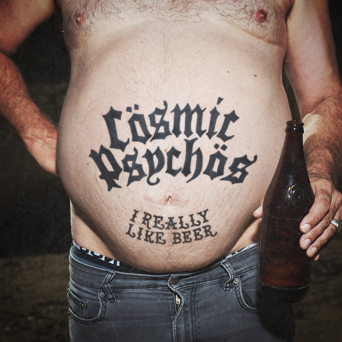 Cosmic Psychos - I Really Like Beer