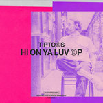 Tiptoes - Hi On Ya Luv EP