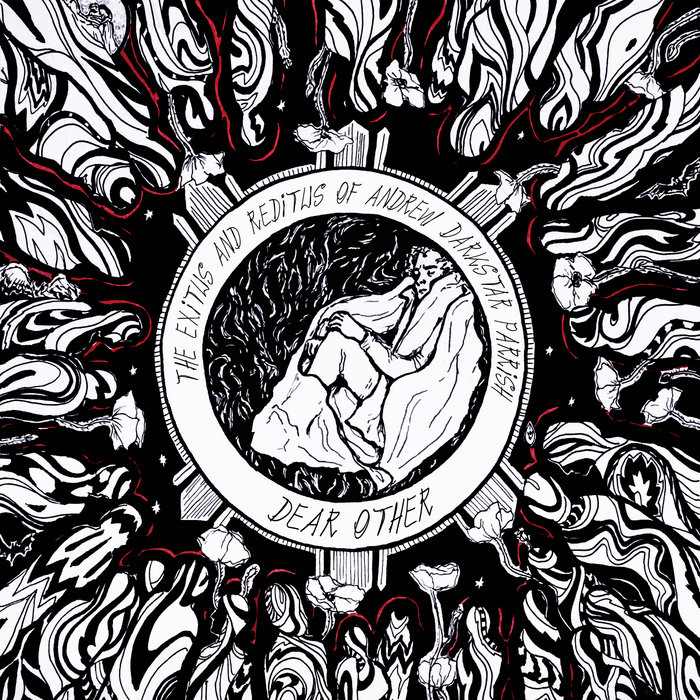 The Exitus and Reditus of Andrew Darkstar Parrish | Dear Other