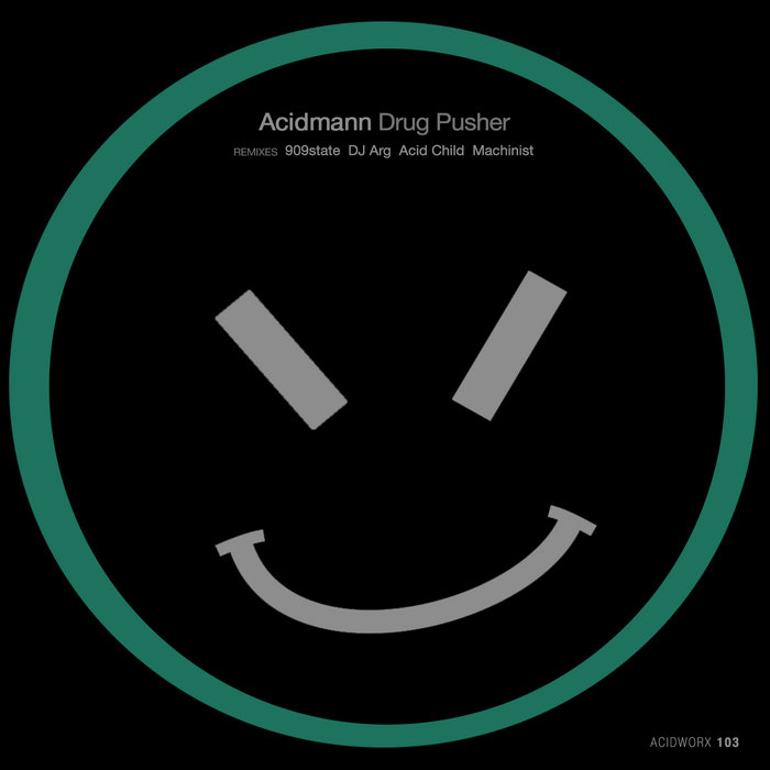 Drug Pusher Acidmann AcidWorx
