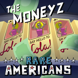 Rare Americans — The Moneyz