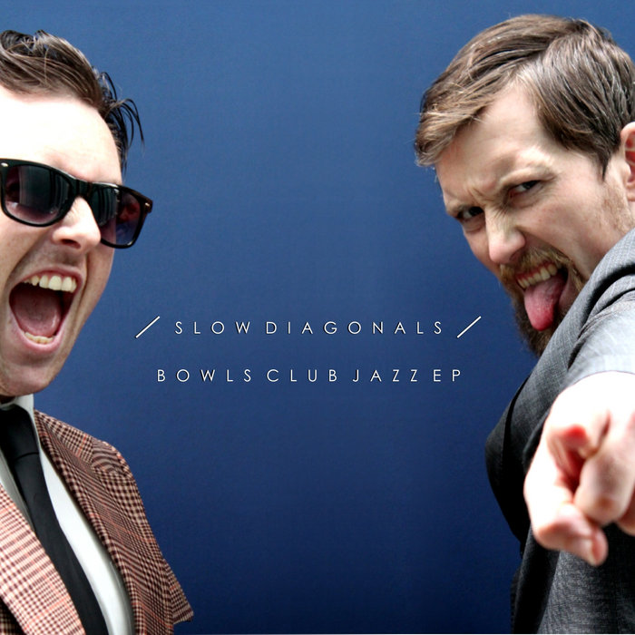 Bowls Club Jazz EP Slow Diagonals
