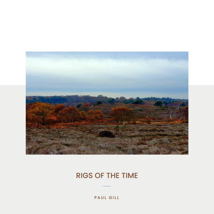 Rigs of the Time | Paul Gill