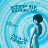 Keep Me Hangin' On w/ Make Me Wanna Holler (DJ A-L Remixes)