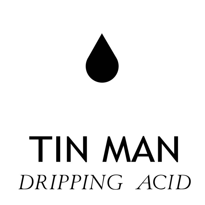 その他 Tin Man - Acid Acid DrippingAcid | Tin Man