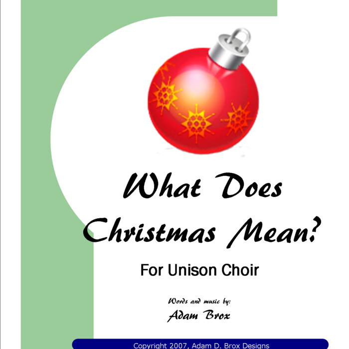 What Does Christmas Mean? (vocal track) Adam Brox Music for