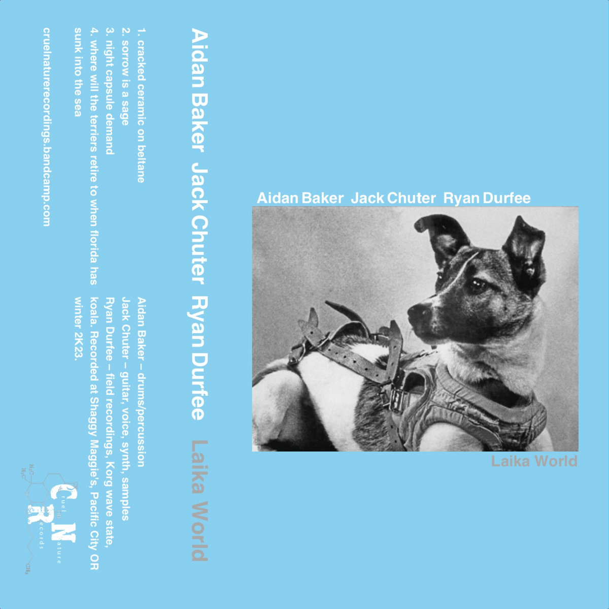 Laika World | Aidan Baker / Jack Chuter / Ryan Durfee | Cruel