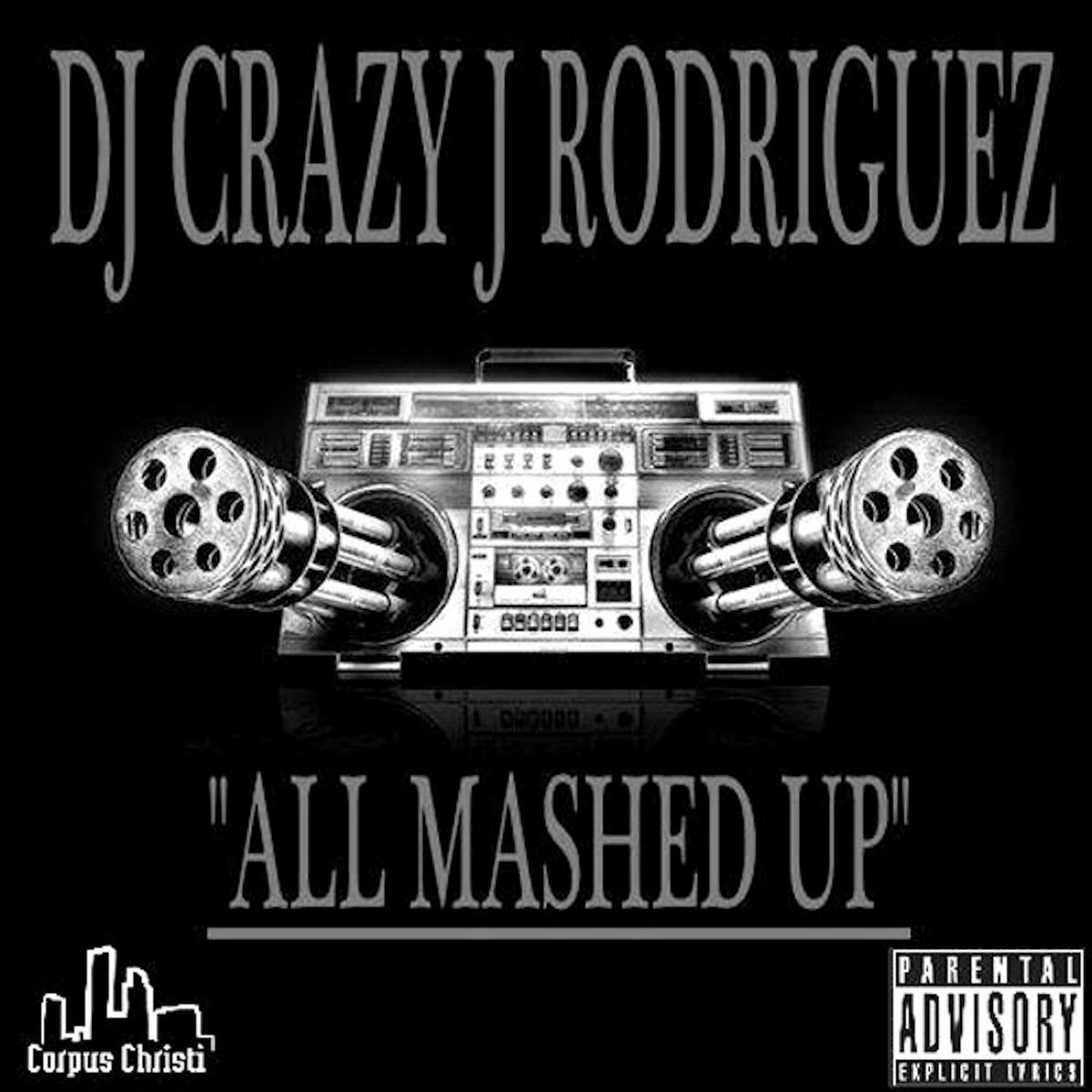 All Mashed Up | DJ Crazy J Rodriguez