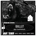 Bass Température - BULLET EP [H33R033]