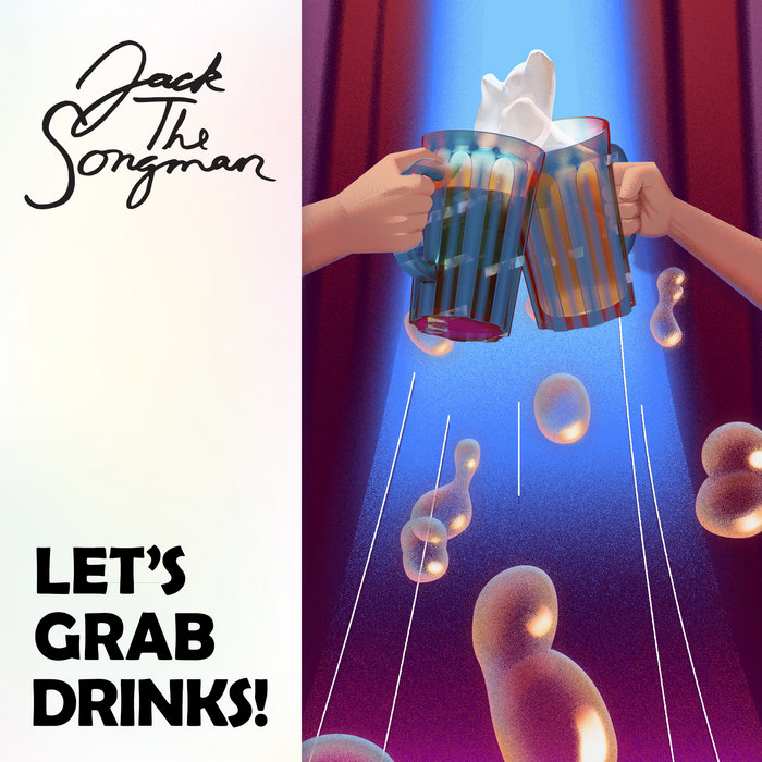 Let's Grab Drinks! Jack The Songman