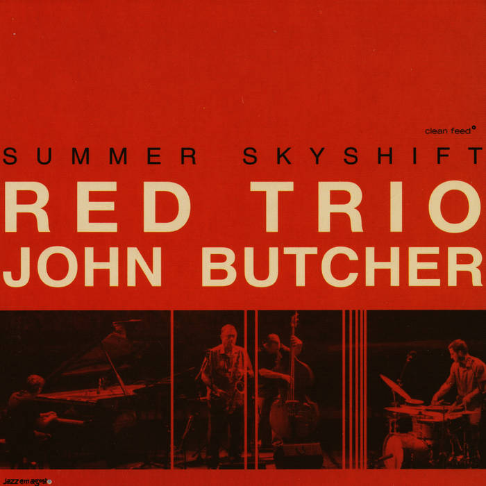 Summer Skyshift | RED Trio with John Butcher | John Butcher