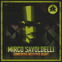 Mirco Savoldelli - Something Weighing Heavy cover art